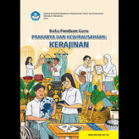 Image of Panduan Guru Prakarya Kewiraushaan: Kerajinan 3 untuk Kelas XII SMA dan MA